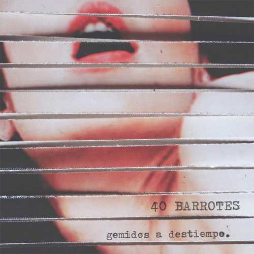 40 Barrotes : Gemidos a Destiempo